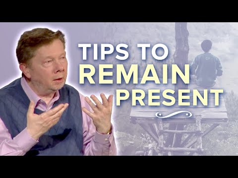 Practical Tips to Stay Present and in Stillness | Eckhart Tolle