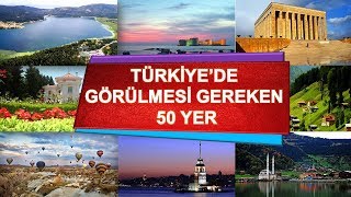 Türkiye'de Görülmesi Gereken 50 Yer