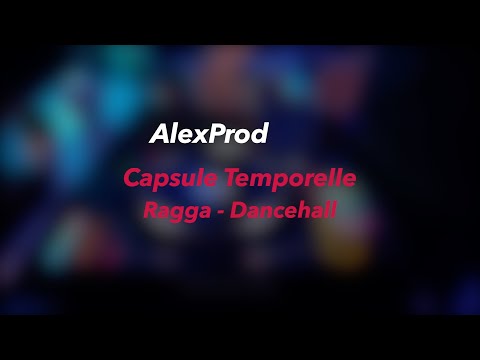 AlexProd - Capsule Temporelle (Ragga / Dancehall)
