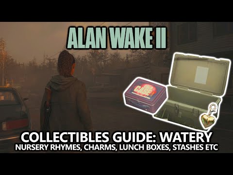 Alan Wake 2 - Collectibles Guide: Watery - Nursery Rhymes, Charms, Lunch Boxes, Cult Stashes, etc