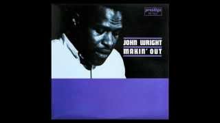 Makin&#39; Out - John Wright (1961)