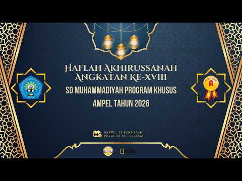 Haflah Akhirussanah Angkatan XVIII 2026