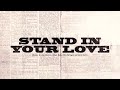 Stand In Your Love