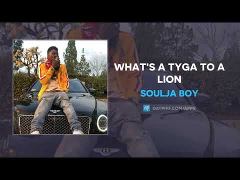 Soulja Boy "What's A Tyga To A Lion" (TYGA DISS)