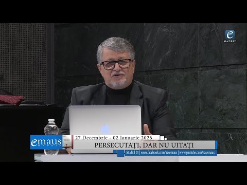 Studiul 01 - Persecutați, dar nu uitați | 27 decembrie - 02 ianuarie 2026
