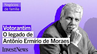 Como Antônio Ermírio de Moraes transformou a Votorantim num símbolo de sucesso no Brasil