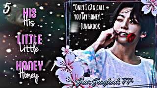 {JUNGKOOK FF}HIS LITTLE HONEY [EP. 5 2/2]