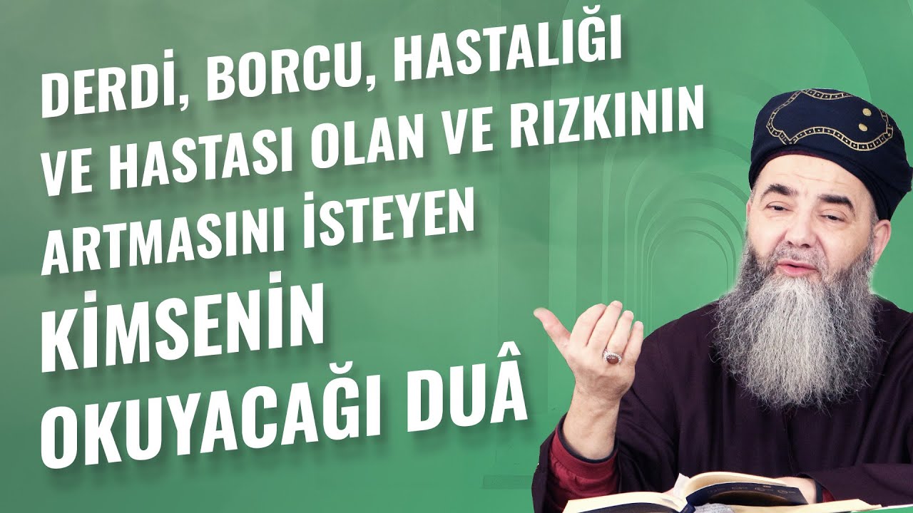 Derdi, Borcu, Hastalığı ve Hastası Olan ve Rızkının Artmasını İsteyen Kimsenin Okuyacağı Duâ