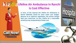 Dispatch Patient with Lifeline Air Ambulance in Ranchi by Ultimate Support