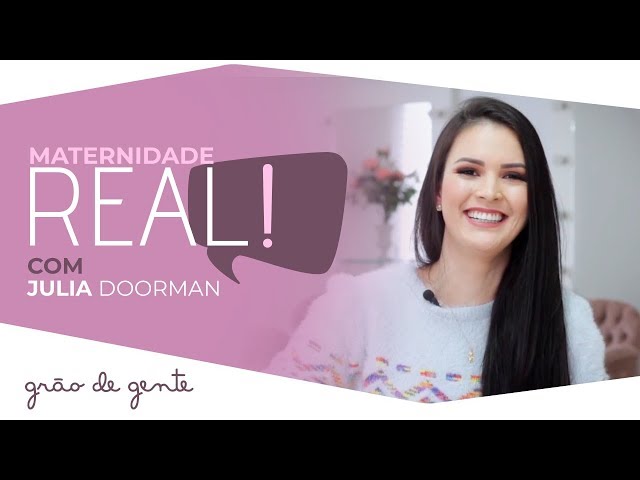 7 dicas para resgatar a autoestima no pós-parto com Julia Doorman | MATERNIDADE REAL #7
