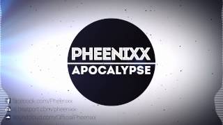 Pheenixx - Apocalypse (Original Mix) [OUT NOW]