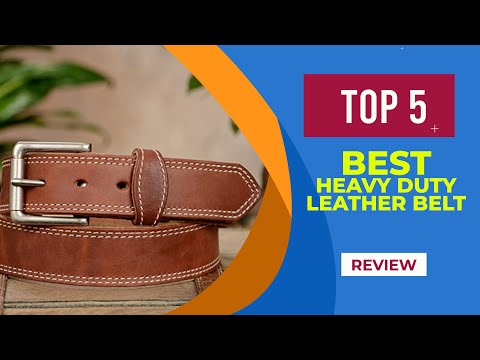 The 5 Best Heavy Duty Leather Belt for 2025 [ Reviewed ]