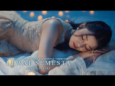 ANGGIS DEVAKI - LEWAT SEMESTA (OST. TABAYYUN) OFFICIAL MUSIC VIDEO