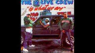 2 Live Crew - 2 Live Is What We Are
