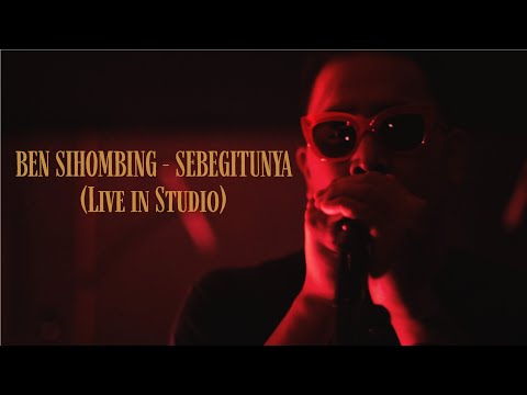 BEN SIHOMBING - SEBEGITUNYA (LIVE IN STUDIO)