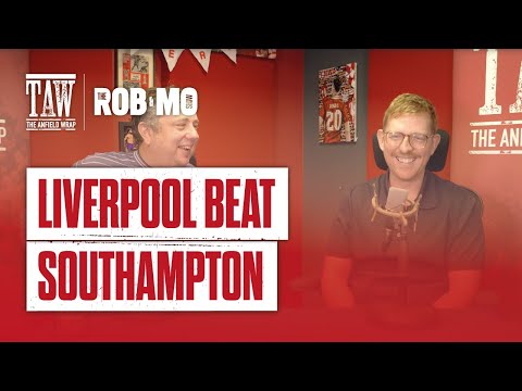 Liverpool Beat Southampton | The Rob & Mo Show