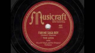 Fan Me Saga Boy [10 inch] - The Lion with Gerald Clark & his Original Claypsos