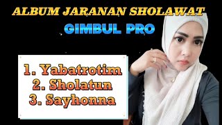 Download lagu ALBUM SHOLAWAT VERSI JARANAN GLERR GIMBUL PRO mp3