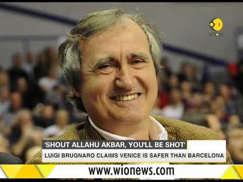 Shout ‘Allahu akbar’ and you will be shot, warns Luigi Brugnaro, mayor of Venice