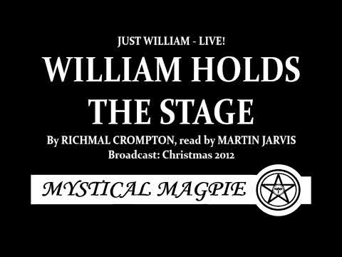 Just William - Live! William Holds the Stage (2012) by Richmal Crompton, read by Martin Jarvis