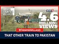 India S Frontier Villages That Other Train To Pakistan Documentary Film