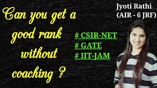 Good rank without coaching ?|Self study vs coaching for CSIR-NET GATE IIT-JAM in Hindi