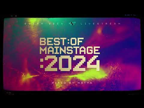 Best of 2024 on Mainstage : mixed by Matys