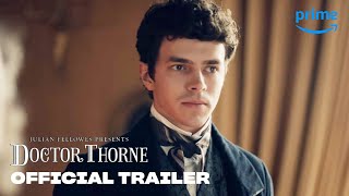 Julian Fellowes Presents Doctor Thorne - Official Trailer | Prime Video