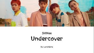 SHINee - Undercover LYRICS l Han Rom Eng ll LyricGirlx
