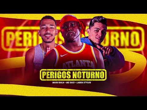 Labra Stylos - Mago Bala - Mc Saci -  PERIGOS NOTURNO