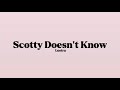 Lustra Scotty Doesn T Know Lyrics
