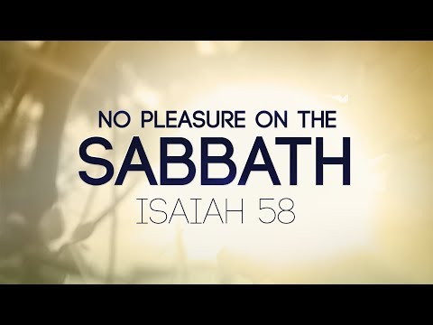 No Pleasure on the Sabbath — Isaiah 58 - 119 Ministries