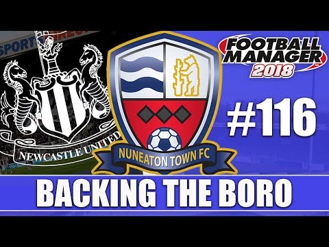 Backing the Boro FM18 | NUNEATON | Part 116 | NEWCASTLE | Football Manager 2018