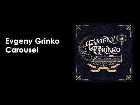 Evgeny Grinko - Carousel (Long Version)
