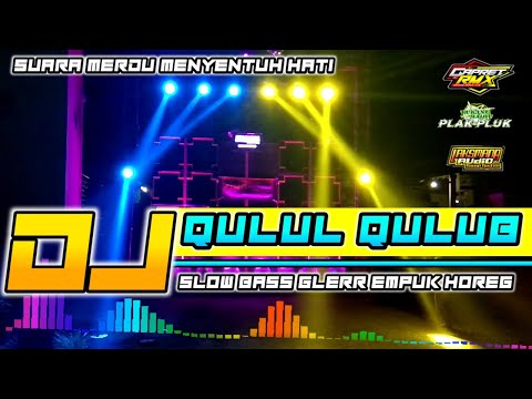 DJ QULUL QULUB SLOW BASS GLERR EMPUK HOREG by GAPRET RMX