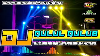 Download lagu DJ QULUL QULUB SLOW BASS GLERR EMPUK HOREG by GAPR... mp3