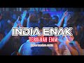 INDIA ENAK TERII BHAA EM BHA EMM MELODY SANTUY LOPEEZ LAMAHORA REMIX