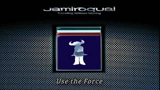Jamiroquai - Use the Force