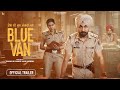 Blue Van Official Trailer Ravinder Grewal Aman Sandhu Punjabi Movie 28th Nov 2024 On Chaupal