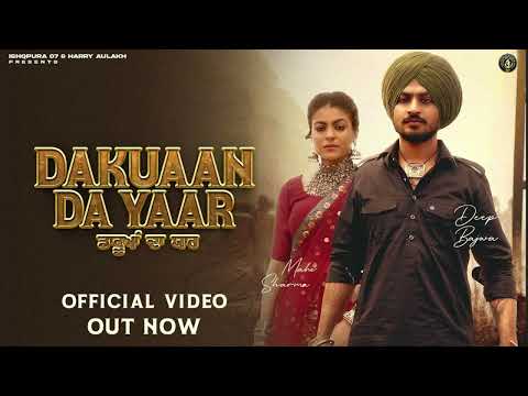 New Punjabi Song 2023 | DAKUAAN DA YAAR - Deep Bajwa ft Gurlez Akhtar | Latest Punjabi Song 2023