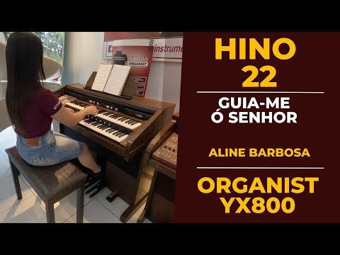 HINO 22 - GUIA-ME Ó SENHOR | ÓRGÃO ORGANIST YX-800 | ALINE BARBOSA