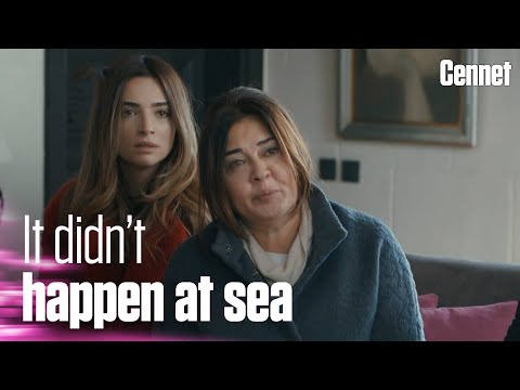 Sema doesn't believe that Rıza was lost at sea - Cennet | Short Scenes