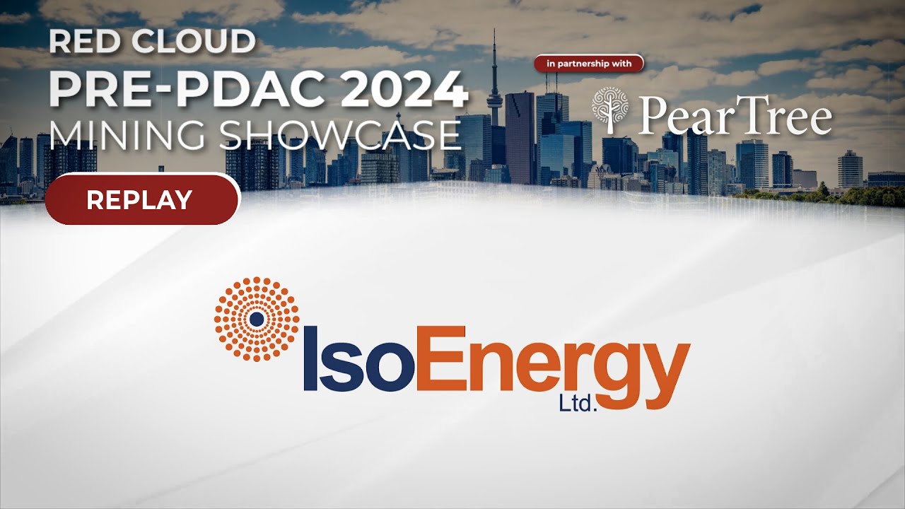 ISOENERGY | Red Cloud's Pre-PDAC 2024