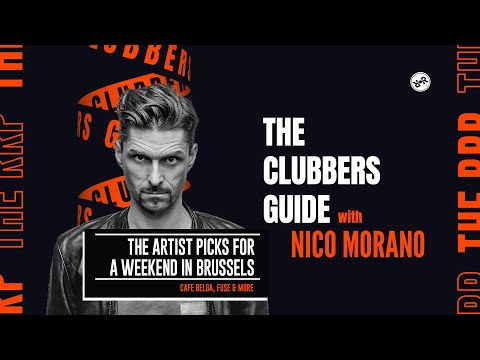 The Clubber's Guide To... Brussels with Nico Morano
