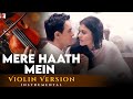 Violin Version Mere Haath Mein Fanaa Manas Kumar Jatin Lalit Prasoon Joshi