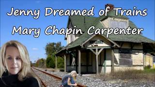 Jenny Dreamed of Trains Mary Chapin Carpenter with Lyrics