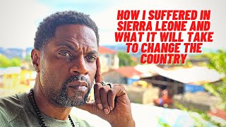 Sierra Leone, my honest opinion and words to the people and government.