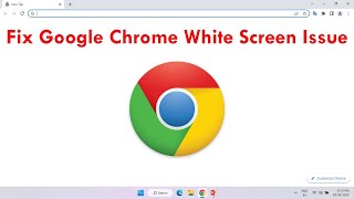 How to Fix Google Chrome White Screen Issue on Windows 11