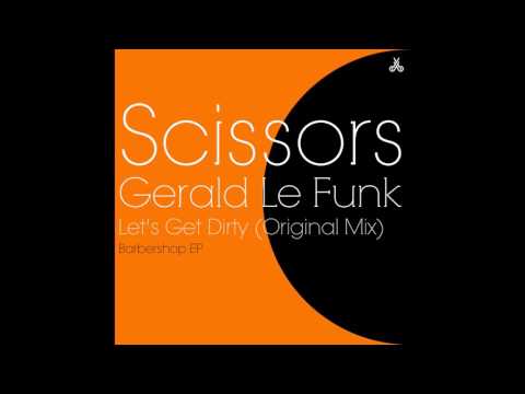 Scissors, Gerald Le Funk - Let's Get Dirty