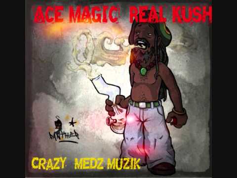 Ace Magic -Real Kush [Crazy-Medz MuZiK]